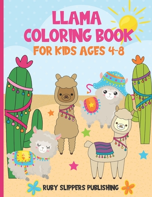 Llama Coloring Book For Kids Ages 4-8: A Cute Llama Gift For Girls And Boys With 20 Coloring Designs By Ruby Slippers Publishing Cover Image