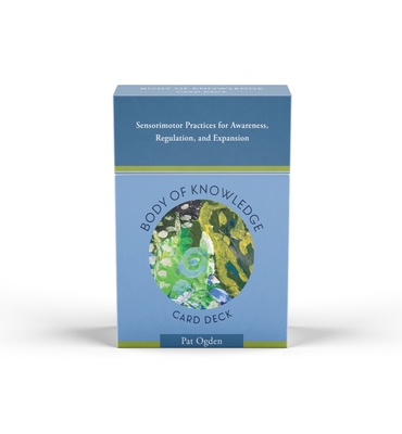 Body of Knowledge Card Deck: Sensorimotor Practices for Awareness, Regulation, and Expansion Cover Image