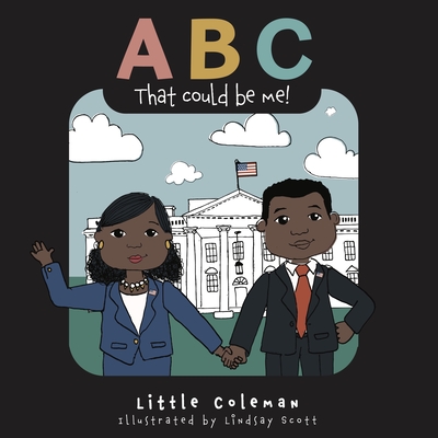 ABC That Could Be Me By Little Coleman, Lindsay Scott (Illustrator) Cover Image