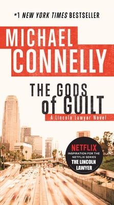The Gods of Guilt (A Lincoln Lawyer Novel #5) By Michael Connelly Cover Image