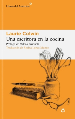 Una Escritora En La Cocina By Laurie Colwin Cover Image