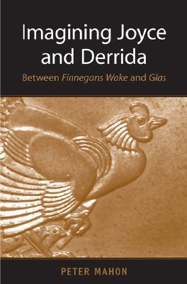 Imagining Joyce and Derrida: Between Finnegans Wake and Glas Cover Image