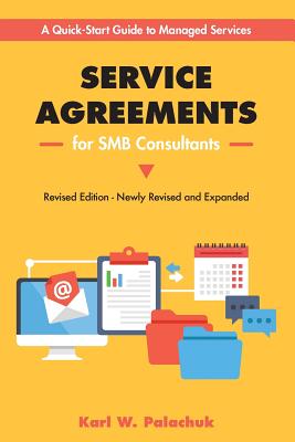 Service Agreements for SMB Consultants - Revised Edition: A Quick-Start Guide to Managed Services Cover Image