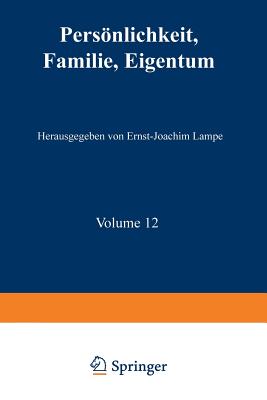 Persönlichkeit, Familie, Eigentum: Grundrechte Aus Der Sicht Der Sozial- Und Verhaltenswissenschaften By Ernst-Joachim Lampe Cover Image