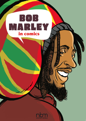 Bob Marley in Comics! (NBM Comics Biographies)