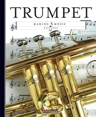 Making Music: Trumpet By Kate Riggs Cover Image
