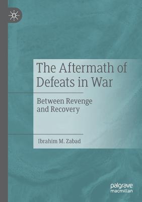 The Aftermath of Defeats in War: Between Revenge and Recovery Cover Image