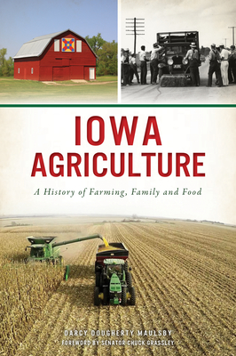 Iowa Agriculture: A History of Farming, Family and Food (American Palate)