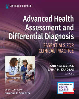 Advanced Health Assessment and Differential Diagnosis: Essentials for Clinical Practice By Karen Myrick (Editor), Laima Karosas (Editor), Suzanne Smeltzer (With) Cover Image