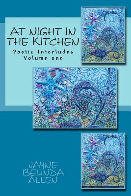 Cover for At Night in The Kitchen: Poetic Interludes Volume one