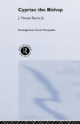 Cyprian the Bishop (Routledge Early Church Monographs) Cover Image