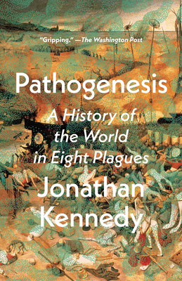 Cover Image for Pathogenesis: A History of the World in Eight Plagues