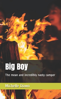 Big Boy: The mean and incredibly nasty camper Cover Image