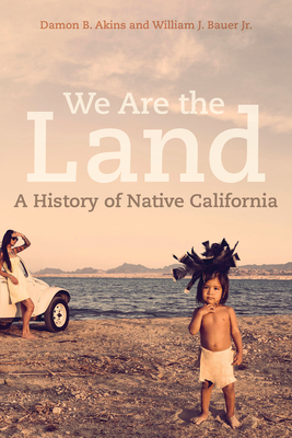 We Are the Land: A History of Native California cover