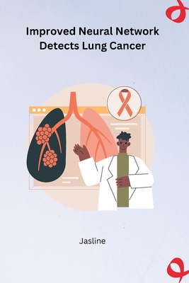 Improved Neural Network Detects Lung Cancer By Jasline Cover Image