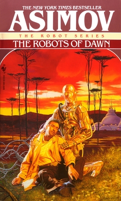 The Robots of Dawn (The Robot Series #4) By Isaac Asimov Cover Image