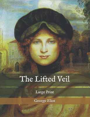 The Lifted Veil: Large Print (Paperback) | McNally Jackson Books