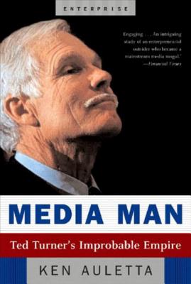 Media Man: Ted Turner's Improbable Empire (Enterprise) By Ken Auletta Cover Image