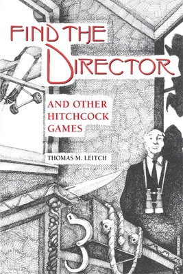Find the Director and Other Hitchcock Games By Thomas M. Leitch Cover Image