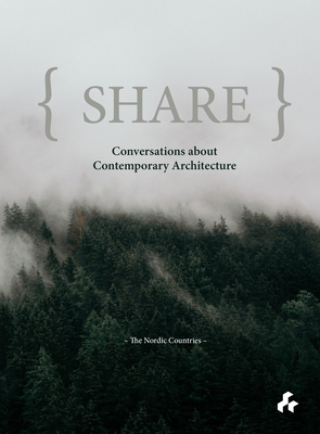Share: Conversations about Contemporary Architecture: The Nordic Countries Cover Image