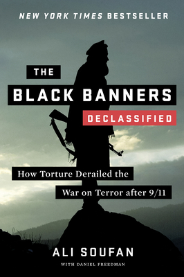 The Black Banners (Declassified): How Torture Derailed the War on Terror after 9/11 Cover Image