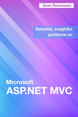 Detailed, Insightful Guidance On Microsoft ASP.NET MVC Cover Image