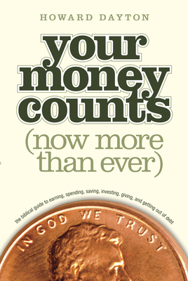 Your Money Counts: The Biblical Guide to Earning, Spending, Saving, Investing, Giving, and Getting Out of Debt cover