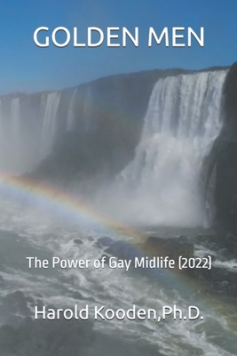 Golden Men: The Power of Gay Midlife (2022) By Harold Kooden Cover Image