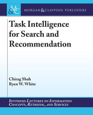 Task Intelligence for Search and Recommendation (Synthesis Lectures on Information Concepts) Cover Image