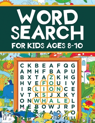 Word Search for Kids Ages 8-10: Word Search Puzzles: Learn New Vocabulary, Use your Logic and Find the Hidden Words in Fun Word Search Puzzles! Activi By Scarlett Evans, Word Infinite Book Cover Image