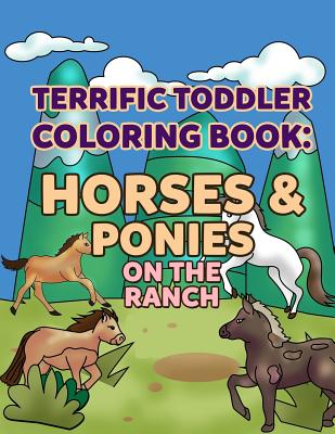Coloring Books for Toddlers: Horses & Ponies on the Ranch: Wonderful World of Horses Coloring Book Activity Books for Boys, Girls, Toddlers, Presch By Allison Winters Cover Image