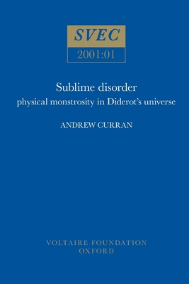 Sublime disorder: physical monstrosity in Diderot's universe (Oxford University Studies in the Enlightenment #2001) Cover Image