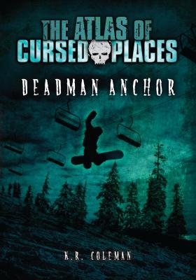 Deadman Anchor (Atlas of Cursed Places)