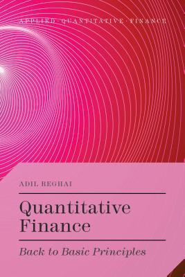 Quantitative Finance: Back to Basic Principles (Applied Quantitative Finance) Cover Image