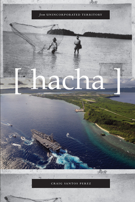 from unincorporated territory [hacha] By Craig Santos Perez Cover Image