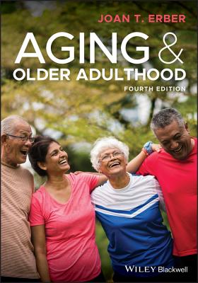 Aging and Older Adulthood By Joan T. Erber Cover Image