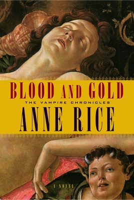 Blood and Gold (Vampire Chronicles #8) By Anne Rice Cover Image