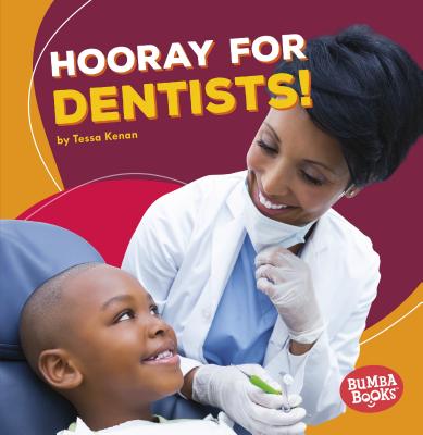 Hooray for Dentists! (Bumba Books (R) -- Hooray for Community Helpers!)