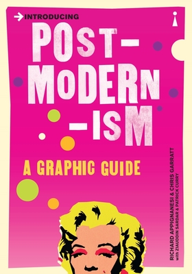 Introducing Postmodernism: A Graphic Guide (Graphic Guides)