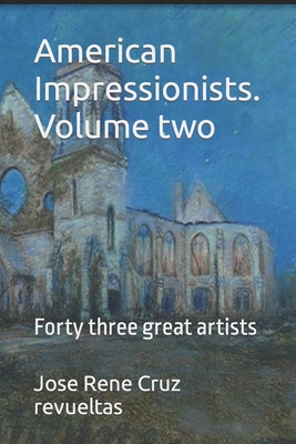American Impressionists. Volume two: Forty three great artists (Paperback)  | Prairie Lights Books