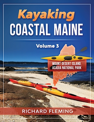 Kayaking Coastal Maine - Volume 3: Mount Desert Island/Acadia National Park Cover Image