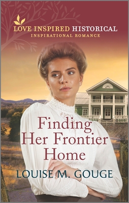 Finding Her Frontier Home By Louise M. Gouge Cover Image