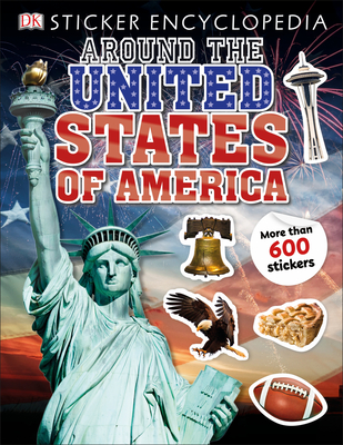 Sticker Encyclopedia Around the United States of America (Sticker Encyclopedias) By DK Cover Image