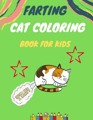 Farting cat coloring book for kids: collection of Funny & super easy cat coloring pages for kids & toddlers, boys & girls . Book for animal lovers: Fu Cover Image