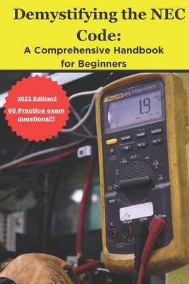Cover for Demystifying the NEC Code: A Comprehensive Handbook for Beginners