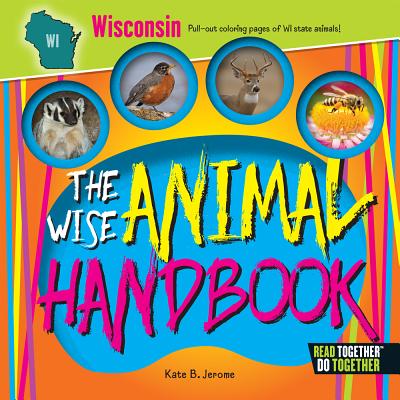 The Wise Animal Handbook Wisconsin (Arcadia Kids)