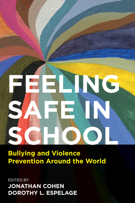 Feeling Safe in School: Bullying and Violence Prevention Around the ...