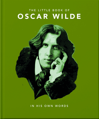 Little Book of Oscar Wilde: Wit and Wisdom to Live by By Hippo! Orange Cover Image