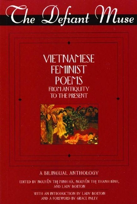 The Defiant Muse Vietnamese Feminist Poems from Antiquity to the Present: A Bililngual Anthology Cover Image
