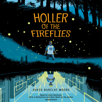 Holler of the Fireflies By David Barclay Moore, Zeno Robinson (Read by), David Barclay Moore (Read by) Cover Image